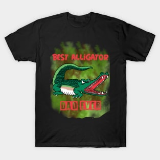 Best alligator dad ever 2 T-Shirt